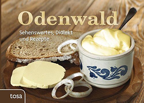 Odenwald: Sehenswertes, Dialekt und Rezepte - Preis vom 09.10.2026 07:28:09 h