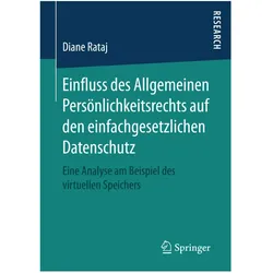 Einfluss des Allgemeinen Persönlichkeitsrechts auf den einfachgesetzlichen Datenschutz, Fachbücher von Diane Rataj