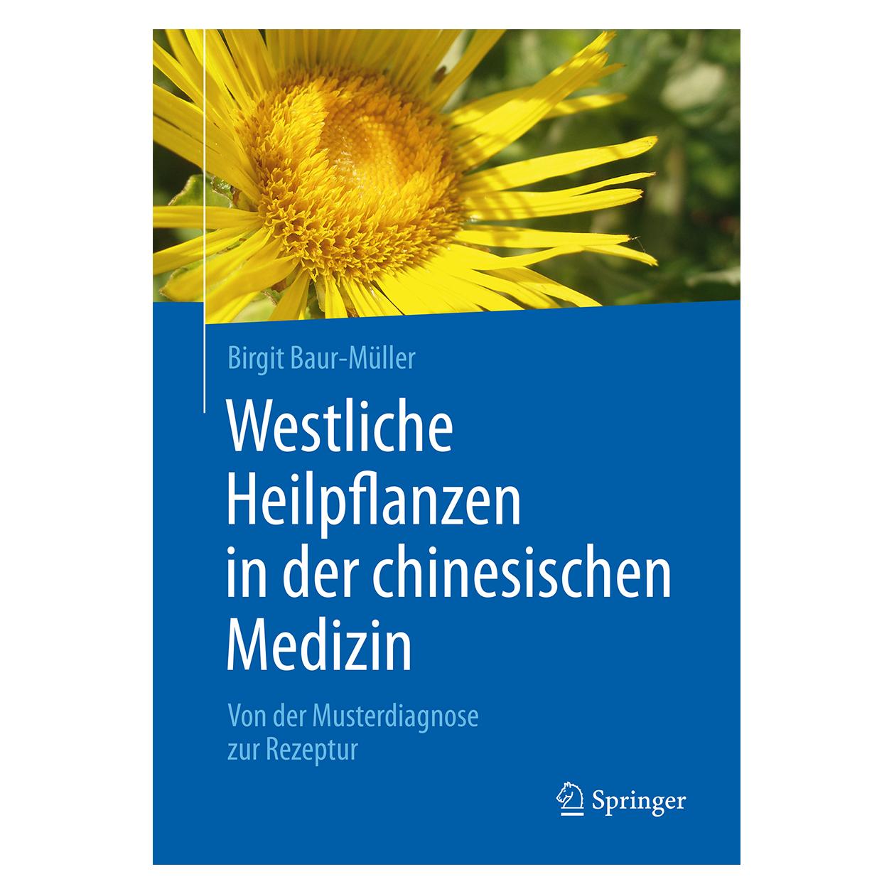 Springer Westliche Heilpflanzen in der chinesischen Medizin (Deutsch, Hardcover, Birgit Baur-Müller) (9783662487617)