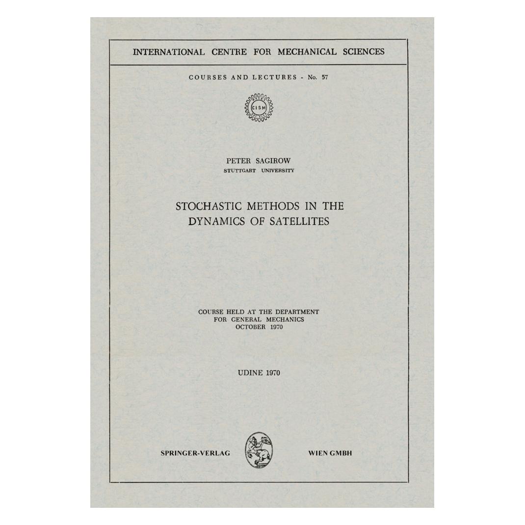Springer Stochastic Methods in the Dynamics of Satellites (Englisch, Softcover, Peter Sagirow) (55552586)