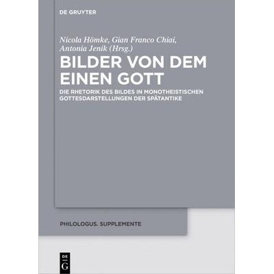 Bilder von dem Einen Gott, Gebundene Ausgabe von , De Gruyter, 978-3-11-051673-9