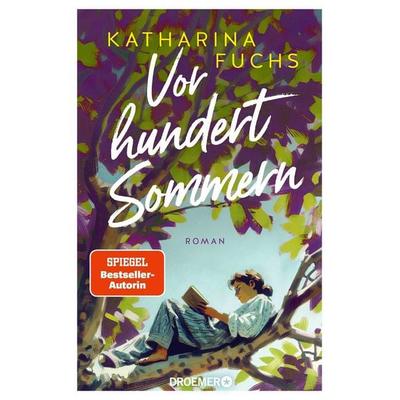 Vor hundert Sommern, Taschenbuch von Katharina Fuchs, Droemer Taschenbuch, 978-3-426-56129-4