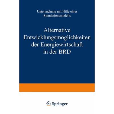 Alternative Entwicklungsmöglichkeiten der Energiewirtschaft in der BRD, Taschenbuch von Rath-Nagel, Springer, Basel, 978-3-7643-0882-7