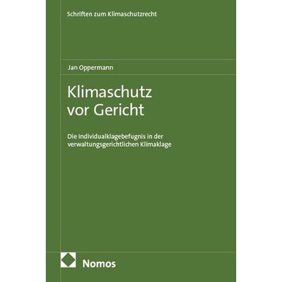 Klimaschutz vor Gericht, Taschenbuch von Jan Oppermann, Nomos, 978-3-7560-3502-1