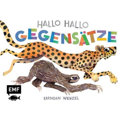 Hallo Hallo – Gegensätze, Gebundene Ausgabe von Brendan Wenzel, Edition Michael Fischer / EMF Verlag, 978-3-7459-2436-7