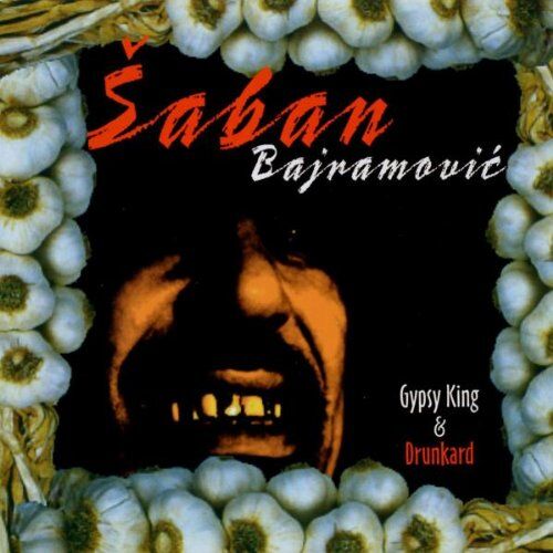 Saban Bajramovic - Gypsy King Drunkard - Preis vom 13.10.2026 11:25:28 h