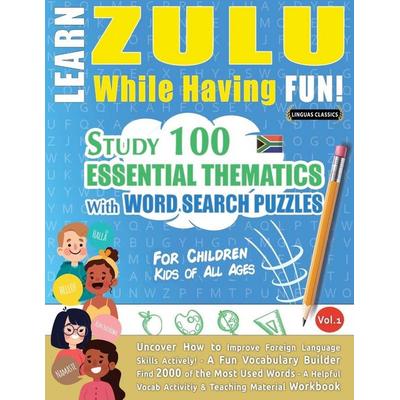 LEARN ZULU WHILE HAVING FUN! - FOR CHILDREN, Taschenbuch von Linguas Classics, Linguas Classics