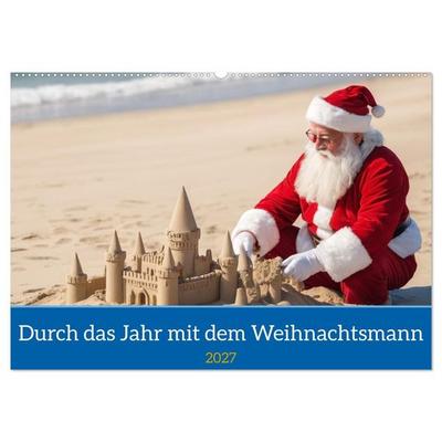Durch das Jahr mit dem Weihnachtsmann (Wandkalender 2027 DIN A2 quer), CALVENDO Monatskalender