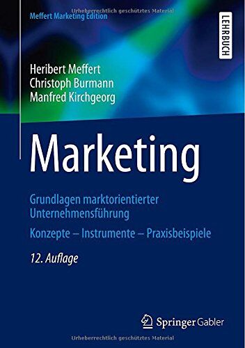 Heribert Meffert - Marketing: Grundlagen marktorientierter Unternehmensführung Konzepte - Instrumente - Praxisbeispiele - Preis vom 30.09.2026 22:30:23 h