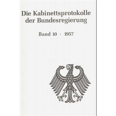 Die Kabinettsprotokolle der Bundesregierung / 1957, Gebundene Ausgabe von Hartmut Weber,Ursula Enders,Josef Henke, De Gruyter Oldenbourg,