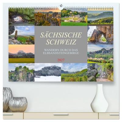 Sächsische Schweiz - Wandern durch das Elbsandsteingebirge (hochwertiger Premium Wandkalender 2027 DIN A2 quer), Kunstdruck in Hochglanz
