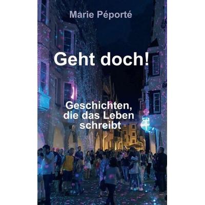 Geht doch!, Taschenbuch von Marie Péporté, Tredition, 978-3-347-21278-7