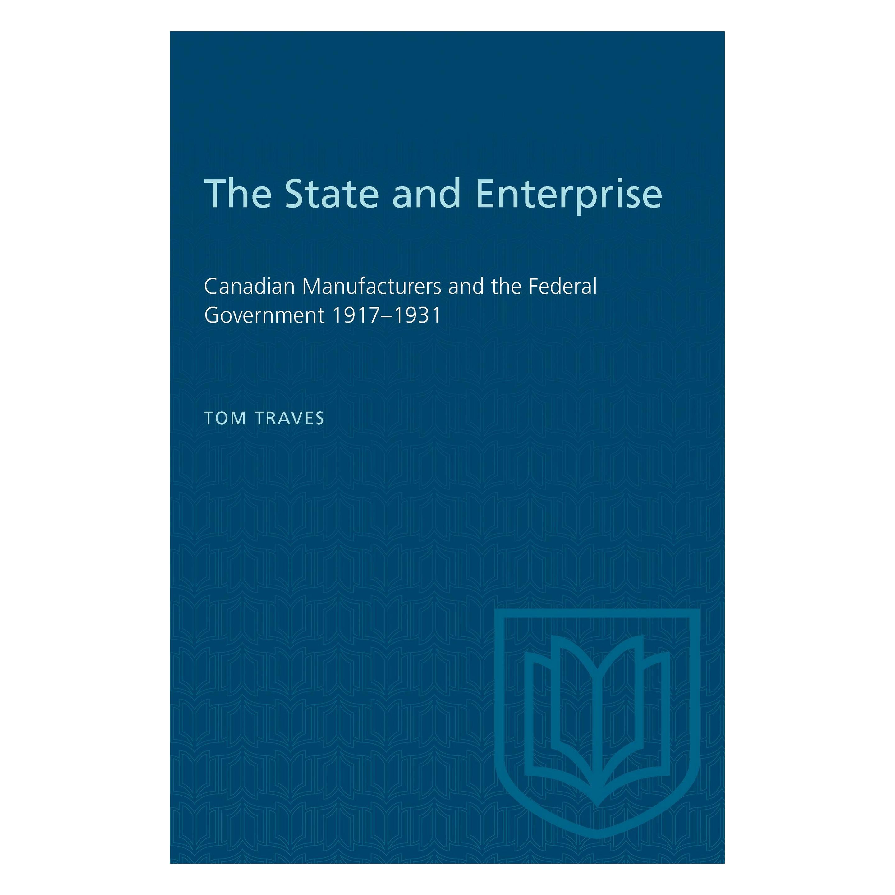 University Of Toronto The State and Enterprise (Englisch, Tom Traves) (9780802063533)