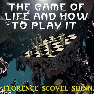 The Game of Life and How to Play It - Florence Scovel Shinn, Audio, 4069828033276