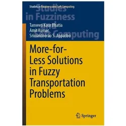 More-for-Less Solutions in Fuzzy Transportation Problems, Fachbücher von Tanveen Kaur Bhatia, Amit Kumar, Srimantoorao S Appadoo