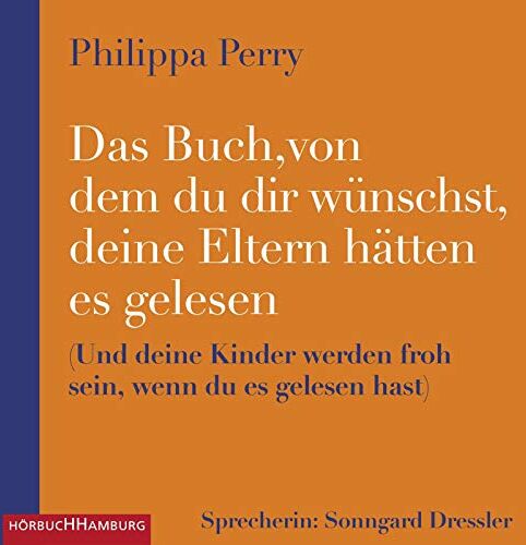 Philippa Perry - Das Buch, von dem du dir wünschst, deine Eltern hätten es gelesen: (und deine Kinder werden froh sein, wenn du es gelesen hast): 2 CDs - Preis vom 16.10.2026 11:41:07 h