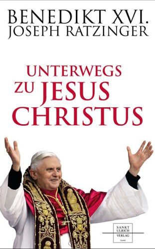 Joseph Ratzinger - Unterwegs zu Jesus Christus - Preis vom 09.10.2026 07:28:09 h