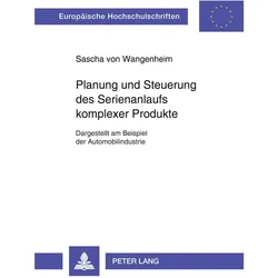 Planung und Steuerung des Serienanlaufs komplexer Produkte, Fachbücher von Sascha von Wangenheim