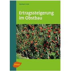 Ertragssteigerung im Obstbau, Ratgeber von Hermann Link