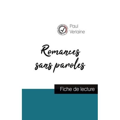 Romances sans paroles de Paul Verlaine (fiche de lecture et analyse complète de l'oeuvre); Taschenbuch von Paul Verlaine, Comprendre la littérature,