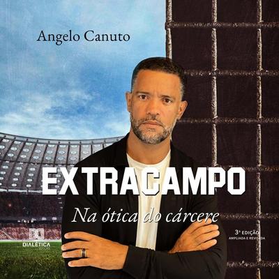 Extracampo - Angelo Marcos Canuto da Silva, Audio, 9786553554610