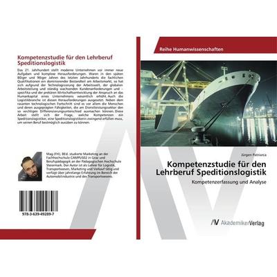 Kompetenzstudie für den Lehrberuf Speditionslogistik, Taschenbuch von Jürgen Patriarca, AV Akademikerverlag, 978-3-639-49289-7