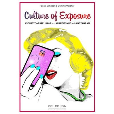 Culture of Exposure, Taschenbuch von Pascal Schöberl,Dominik Walcher, Epubli, 978-3-7529-5098-4