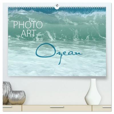 Photo-Art / Ozean (hochwertiger Premium Wandkalender 2026 DIN A2 quer), Kunstdruck in Hochglanz
