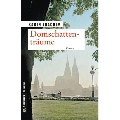 Domschattenträume, Taschenbuch von Karin Joachim, Gmeiner-Verlag