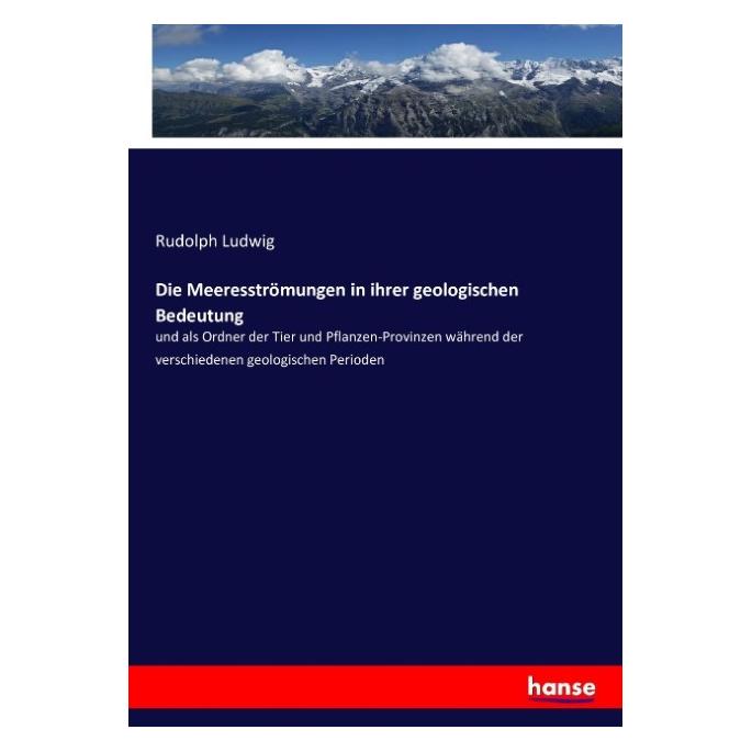 Hansebooks Die Meeresströmungen in ihrer geologischen Bedeutung (Deutsch, Softcover, Rudolph Ludwig) (55881095)