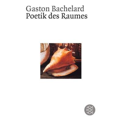 Poetik des Raumes, Taschenbuch von Gaston Bachelard, Fischer Taschenbuch Verlag, 978-3-596-27396-6