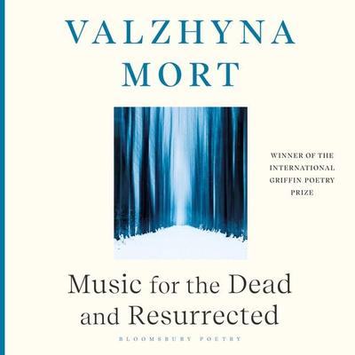 Music for the Dead and Resurrected - Valzhyna Mort, Audio, 9781526651563