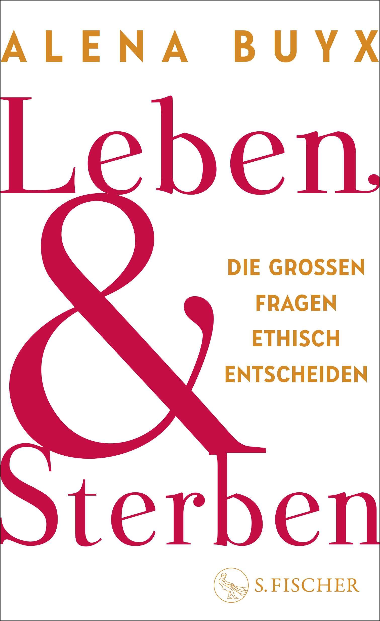 Alena Buyx - Leben und Sterben: Die großen Fragen ethisch entscheiden Ein Kompass für die existenziellen Fragen, die uns alle angehen - Preis vom 30.09.2026 09:01:18 h