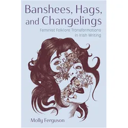 Banshees, Hags, and Changelings, Fachbücher von Molly Ferguson