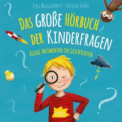 Das große Hörbuch der Kinderfragen - Petra Maria Schmitt,Christian Dreller, Audio, 9783985211319