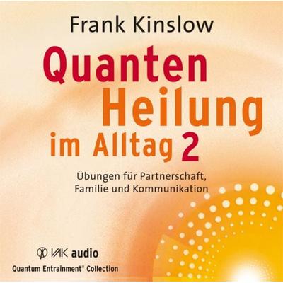 Quantenheilung im Alltag 2 - Frank Kinslow, CD, 9783867310819