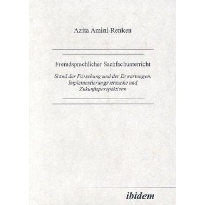 Fremdsprachlicher Sachfachunterricht, Taschenbuch von Azita Amini-Renken, Ibidem, 978-3-932602-90-0