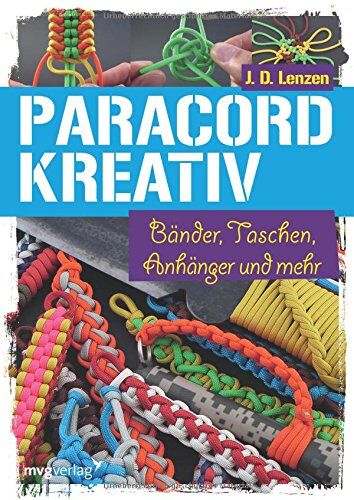 Lenzen, J. D. - Paracord kreativ: Bänder, Taschen, Anhänger und mehr - Preis vom 11.10.2026 03:10:56 h