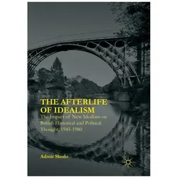 The Afterlife of Idealism, Fachbücher von Admir Skodo