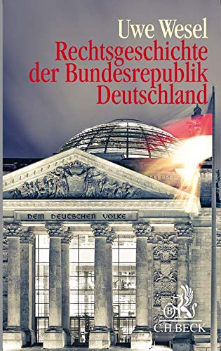 Uwe Wesel - Rechtsgeschichte der Bundesrepublik Deutschland: Von der Besatzungszeit bis zur Gegenwart - Preis vom 11.10.2026 15:43:13 h