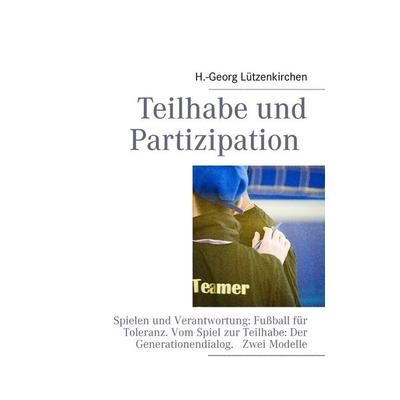 Teilhabe und Partizipation, Taschenbuch von H.-Georg Lützenkirchen, BoD – Books on Demand, 978-3-8482-5257-2