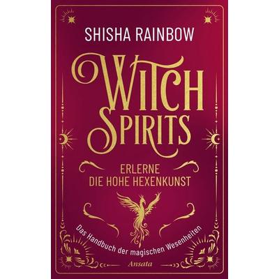 WitchSpirits – Erlerne die Hohe Hexenkunst, Gebundene Ausgabe von Shisha Rainbow, Ansata, 978-3-7787-7611-7