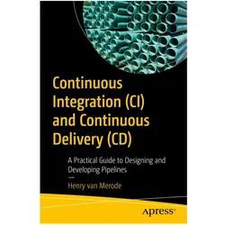 Continuous Integration (CI) and Continuous Delivery (CD), Fachbücher von Henry van Merode
