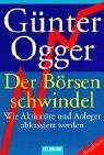Günter Ogger - Der Börsenschwindel: Wie Aktionäre und Anleger abkassiert werden - Preis vom 30.09.2026 09:01:18 h