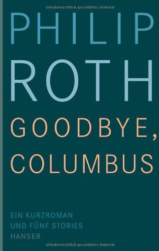 Philip Roth - Goodbye, Columbus: Ein Kurzroman und fünf Stories - Preis vom 18.10.2026 19:22:15 h