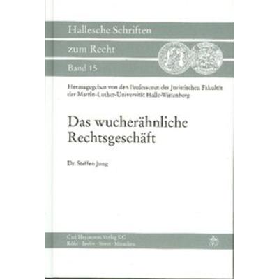 Das wucherähnliche Rechtsgeschäft, Gebundene Ausgabe von Steffen Jung, Nomos, 978-3-8329-6120-6