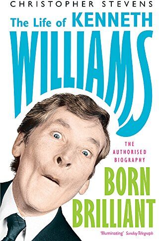Christopher Stevens - Kenneth Williams: Born Brilliant: The Life of Kenneth Williams - Preis vom 09.10.2026 07:28:09 h