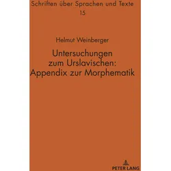 Untersuchungen zum Urslavischen: Appendix zur Morphematik, Fachbücher von Helmut Weinberger