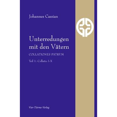 Unterredungen mit den Vätern, Gebundene Ausgabe von Johannes Cassian, Vier Türme, 978-3-89680-705-2