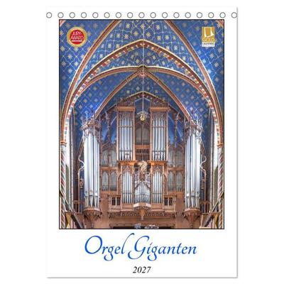 Orgel Giganten (Tischkalender 2027 DIN A5 hoch), CALVENDO Monatskalender